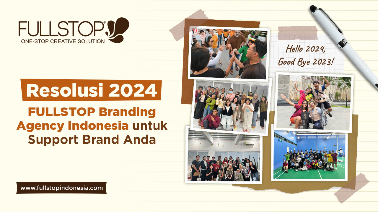 Resolusi 2024 FULLSTOP Branding Agency Indonesia untuk Support Brand Anda